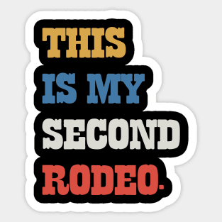 This Is My Second Rodeo v6 Sticker